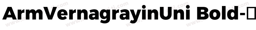 ArmVernagrayinUni Bold字体转换